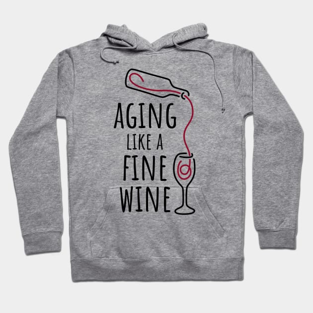 Aging Like a Fine Wine - 1 Hoodie by NeverDrewBefore